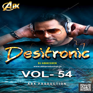 Desitronic Vol 54   Dj Abk Production